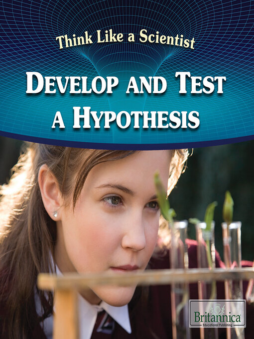 Title details for Develop and Test a Hypothesis by Laura Loria - Available